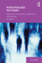Marginalised Mothers (Exploring Working Class Experiences of Parenting) by Val Gillies, 9780415376365