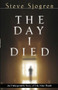 The Day I Died by Steve Sjogren, Todd Hunter, 9780764215896