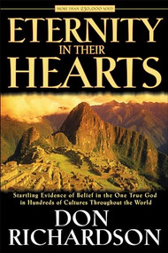 Eternity in Their Hearts by Don Richardson, 9780764215582