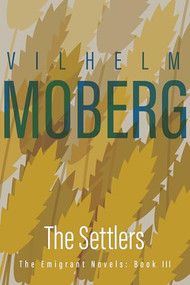 The Settlers (The Emigrant Novels: Book III) by Vilhelm Moberg, 9780873513210