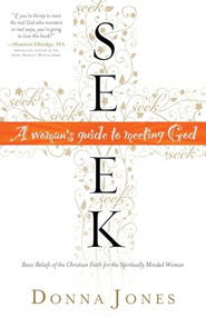 Seek (A Woman's Guide to Meeting God) by Donna Jones, 9780800725327