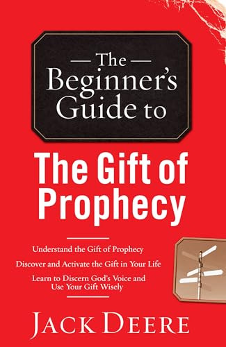 The Beginner's Guide to the Gift of Prophecy by Jack Deere, 9780800796433