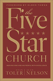 The Five Star Church by Stan Toler, Alan Nelson, Elmer Towns, 9780801018312