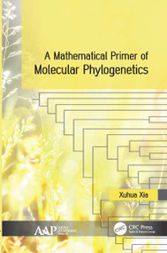A Mathematical Primer of Molecular Phylogenetics - 9781774630068 by Xuhua Xia, 9781774630068