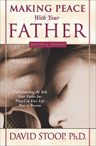 Making Peace With Your Father by David Stoop, 9780800725983