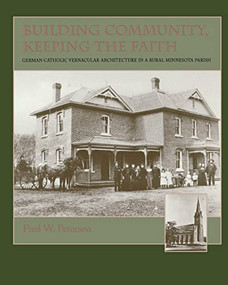 Building Community, Keeping the Faith by Fred W.  Peterson, 9780873513692