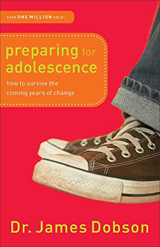 Preparing for Adolescence (How to Survive the Coming Years of Change) by Dr. James Dobson, 9780800726287