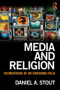 Media and Religion (Foundations of an Emerging Field) - 9780805863840 by Daniel Stout, 9780805863840