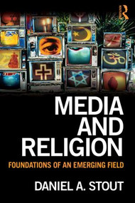 Media and Religion (Foundations of an Emerging Field) - 9780805863840 by Daniel Stout, 9780805863840