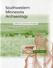 Southwestern Minnesota Archaelogy by Scott  Anfinson, 9780873513555