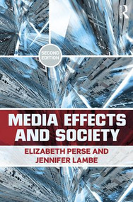 Media Effects and Society by Elizabeth M. Perse, Jennifer Lambe, 9780415885911