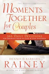 Moments Together for Couples (365 Daily Devotions for Drawing Near to God & One Another) by Dennis Rainey, Barbara Rainey, 9780764215384