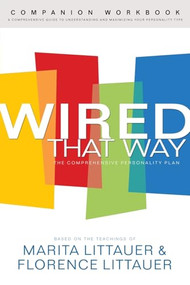 Wired That Way Companion Workbook (A Comprehensive Guide to Understanding and Maximizing Your Personality Type) by Marita Littauer, Florence Littauer, 9780800725389
