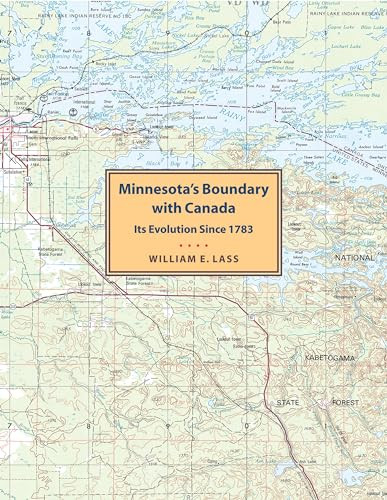 Minnesota's Boundary with Canada by William E.  Lass, 9780873511537