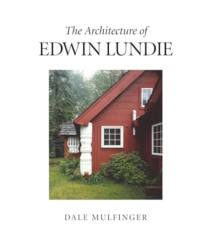 The Architecture of Edwin Lundie by Dale  Mulfinger, 9780873513142