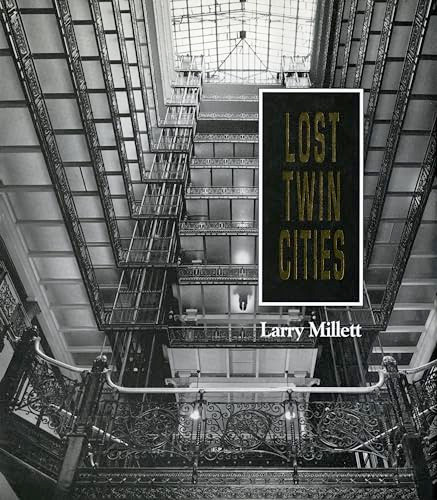 Lost Twin Cities by Larry  Millett, 9780873512732