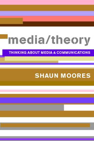 Media/Theory (Thinking about Media and Communications) by Shaun Moores, 9780415243841