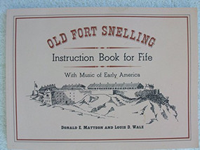 Old Fort Snelling by Donald E. Mattson, Louis D.  Walz, 9780873510905
