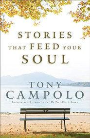 Stories That Feed Your Soul by Tony Campolo, 9780801017551