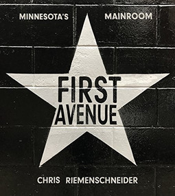 First Avenue (Minnesota's Mainroom) by Chris  Riemenschneider, 9781681340449