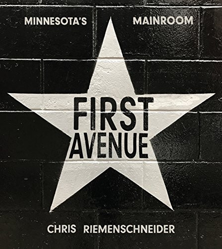 First Avenue (Minnesota's Mainroom) by Chris  Riemenschneider, 9781681340449
