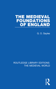 The Medieval Foundations of England by G.O. Sayles, 9780367207175