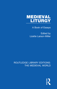 Medieval Liturgy (A Book of Essays) - 9780367194130 by Lizette Larson-Miller, 9780367194130