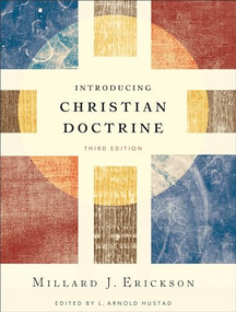 Introducing Christian Doctrine by Millard J. Erickson, L. Arnold Hustad, 9780801049194