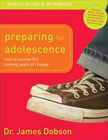 Preparing for Adolescence Family Guide and Workbook (How to Survive the Coming Years of Change) by Dr. James Dobson, 9780800726546
