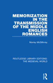 Memorization in the Transmission of the Middle English Romances - 9780367189921 by Murray McGillivray, 9780367189921