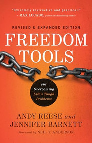 Freedom Tools (For Overcoming Life's Tough Problems) by Andy Reese, Jennifer Barnett, Neil T. Anderson, 9780800796259