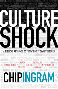 Culture Shock (A Biblical Response to Today's Most Divisive Issues) by Chip Ingram, 9780801017292