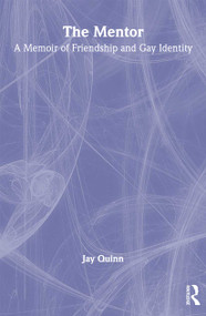 The Mentor (A Memoir of Friendship and Gay Identity) by Jay Quinn, 9781560239376