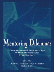 Mentoring Dilemmas (Developmental Relationships Within Multicultural Organizations) by Audrey J. Murrell, Faye J. Crosby, Robin J. Ely, 9780805826333