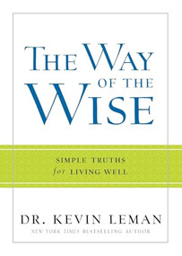 The Way of the Wise (Simple Truths for Living Well) by Dr. Kevin Leman, 9780800722425