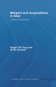 Mergers and Acquisitions in Asia (A Global Perspective) by Roger Y.W. Tang, Ali M. Metwalli, 9780415650090
