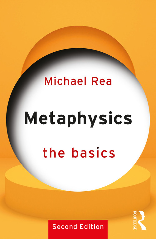 Metaphysics: The Basics by Michael Rea, 9780367136086
