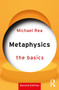 Metaphysics: The Basics by Michael Rea, 9780367136086