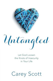 Untangled (Let God Loosen the Knots of Insecurity in Your Life) by Carey Scott, 9780800726591