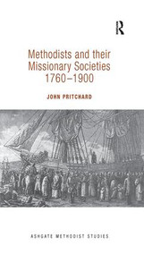 Methodists and their Missionary Societies 1760-1900 - 9781138247505 by John Pritchard, 9781138247505