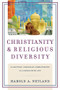 Christianity and Religious Diversity (Clarifying Christian Commitments in a Globalizing Age) by Harold A. Netland, 9780801038570