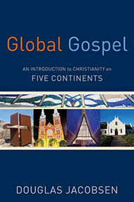 Global Gospel (An Introduction to Christianity on Five Continents) by Douglas Jacobsen, 9780801049934