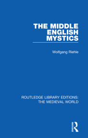 The Middle English Mystics by Wolfgang Riehle, Bernard Standring, 9780367211318