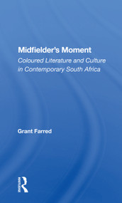 Midfielder's Moment (Coloured Literature And Culture In Contemporary South Africa) - 9780367160364 by Grant Farred, 9780367160364