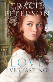 Love Everlasting by Tracie Peterson, 9780764210631