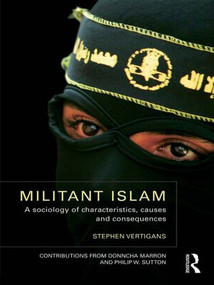 Militant Islam (A sociology of characteristics, causes and consequences) by Stephen Vertigans, 9780415412469