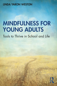 Mindfulness for Young Adults (Tools to Thrive in School and Life) - 9780367615833 by Linda Yaron Weston, 9780367615833