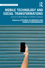 Mobile Technology and Social Transformations (Access to Knowledge in Global Contexts) - 9780367545246 by Stefanie Felsberger, Ramesh Subramanian, 9780367545246