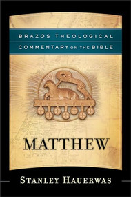 Matthew by Stanley Hauerwas, R. R. Reno, 9781587433818