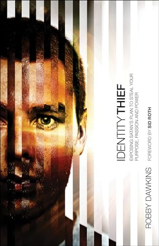 Identity Thief (Exposing Satan's Plan to Steal Your Purpose, Passion and Power) by Robby Dawkins, Sid Roth, 9780800797782